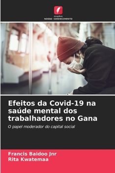 Paperback Efeitos da Covid-19 na saúde mental dos trabalhadores no Gana [Portuguese] Book