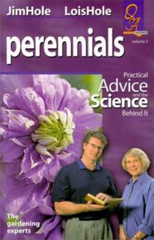 Perennials: Practical Advice and the Science Behind It (Question & Answer Series, 3) - Book #3 of the Questions & Answers: Practical Advice and the Science Behind It
