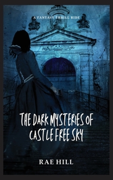 Hardcover The Dark Mysteries of Castle Free Sky Book