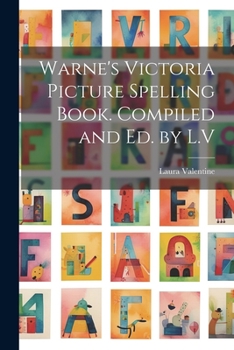 Paperback Warne's Victoria Picture Spelling Book. Compiled and Ed. by L.V Book