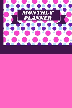 Monthly Planner: Planning For The Month