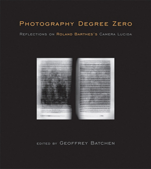 Paperback Photography Degree Zero: Reflections on Roland Barthes's Camera Lucida Book