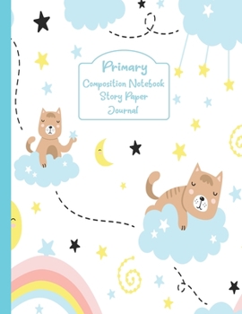Primary Composition Notebook Story Paper Journal: My Cute Cats Primary journal for girls | Primary Composition Notebook - Story Journal For Grades K-2 ... journal For Kids (My Cute Cats Primary sries)