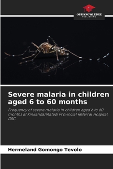 Paperback Severe malaria in children aged 6 to 60 months Book