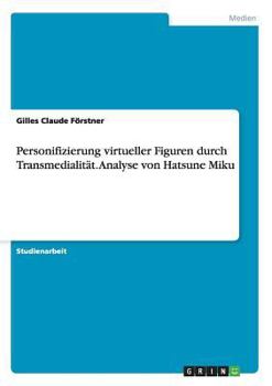 Paperback Personifizierung virtueller Figuren durch Transmedialität. Analyse von Hatsune Miku [German] Book