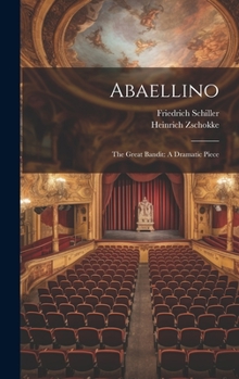 Hardcover Abaellino: The Great Bandit: A Dramatic Piece [Afrikaans] Book