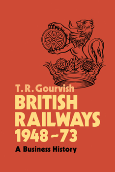 Paperback British Railways 1948-73: A Business History Book