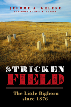 Paperback Stricken Field: The Little Bighorn Since 1876 Book