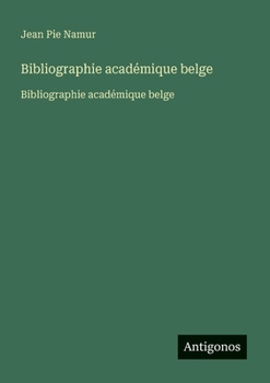 Paperback Bibliographie académique belge: Bibliographie académique belge [French] Book