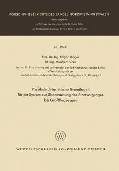 Paperback Physikalisch-Technische Grundlagen Für Ein System Zur Überwachung Des Startvorganges Bei Großflugzeugen [German] Book