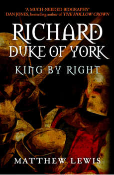 Hardcover Richard, Duke of York: King by Right Book