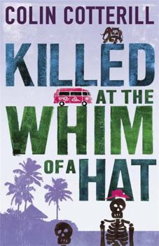 Killed at the Whim of a Hat - Book #1 of the Jimm Juree