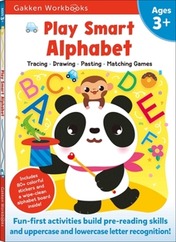 Paperback Play Smart Alphabet Age 3+: Preschool Activity Workbook with Stickers for Toddlers Ages 3, 4, 5: Learn Letter Recognition: Alphabet, Letters, Trac Book