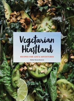 Hardcover Vegetarian Heartland: Recipes for Life's Adventures Book