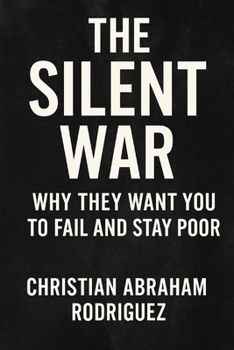 Paperback The Silent War: Why They Want You to Fail and Stay Poor Book