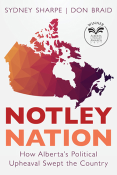 Paperback Notley Nation: How Alberta's Political Upheaval Swept the Country Book