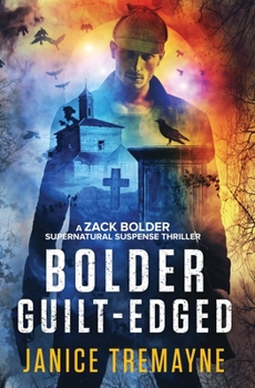 Paperback Bolder Guilt-Edged: A jaw dropping and psychological supernatural thriller (A Zack Bolder Supernatural Thriller) Book