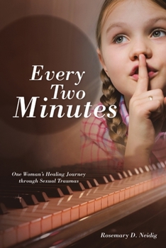 Paperback Every Two Minutes: One Woman's Healing Journey through Sexual Traumas Book