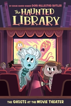 The Ghosts at the Movie Theater - Book #9 of the Haunted Library