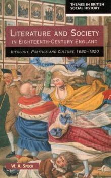 Literature and Society in Eighteenth-century England: Ideology, Politics and Culture, 1680-1820 (Themes In British Social History) - Book  of the es in British Social History