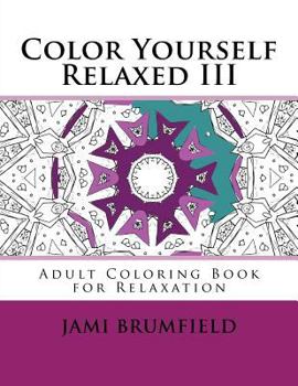 Paperback Color Yourself Relaxed III: Adult Coloring Book for Relaxation Book