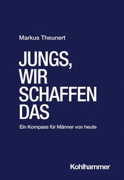 Paperback Jungs, Wir Schaffen Das: Ein Kompass Fur Manner Von Heute [German] Book