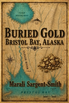 Buried Gold: Bristol Bay, Alaska
