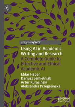 Using AI in Academic Writing and Research : A Complete Guide to Effective and Ethical Academic AI