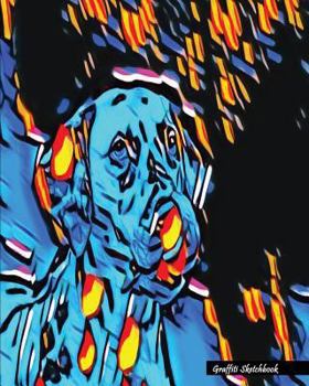 Graffiti Sketchbook: Street Art Graffiti Dog (4), 8" x 10" - Drawing Sketchbook, Unlruled Notebook, Drawing Paper -[Sketch book]