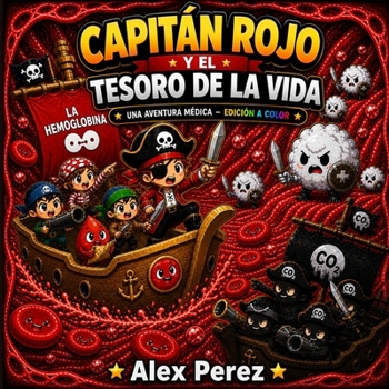 Capitán Rojo y el Tesoro de la Vida: Una Aventura Médica para Niños (Spanish Edition)