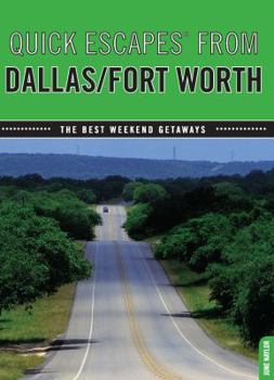 Paperback Quick Escapes(r) from Dallas/Fort Worth: The Best Weekend Getaways Book