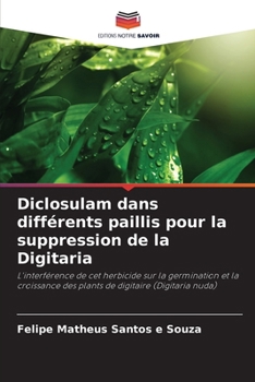 Paperback Diclosulam dans différents paillis pour la suppression de la Digitaria [French] Book