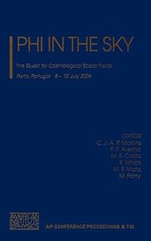 Hardcover Phi in the Sky: The Quest for Cosmological Scalar Fields Book