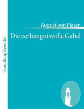 Paperback Die verhängnisvolle Gabel: Ein Lustspiel in 5 Akten [German] Book