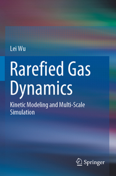 Paperback Rarefied Gas Dynamics: Kinetic Modeling and Multi-Scale Simulation Book
