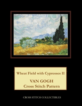 Paperback Wheat Field with Cypresses II: Van Gogh Cross Stitch Pattern [Large Print] Book