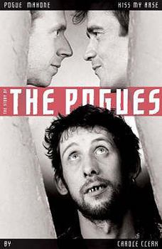Hardcover The Story of the Pogues: Pogue Mahone: Kiss My Arse Book