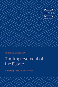 Paperback The Improvement of the Estate: A Study of Jane Austen's Novels Book