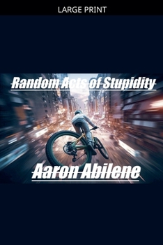 Paperback Random Acts of Stupidity [Large Print] Book