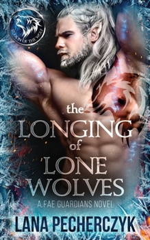 The Longing of Lone Wolves - Book #1 of the Season of the Wolf