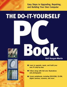 Paperback The Do-It-Yourself PC Book: An Illustrated Guide to Upgrading and Repairing Your PC Book