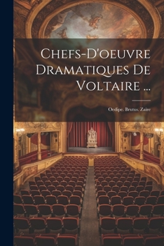 Paperback Chefs-D'oeuvre Dramatiques De Voltaire ...: Oedipe. Brutus. Zaïre [French] Book