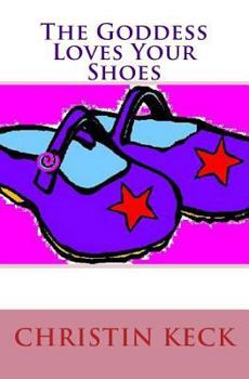 Paperback The Goddess Loves Your Shoes Book