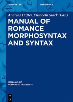 Hardcover Manual of Romance Morphosyntax and Syntax (Manuals of Romance Linguistics, 17) Book