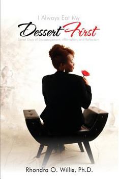 Paperback I Always Eat My Dessert First Seven Days of Encouragement, Affirmation, and Reflection Book