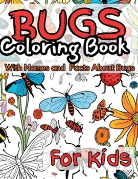 Paperback Bugs Coloring Book for Kids: With Names and facts About Bugs. Book