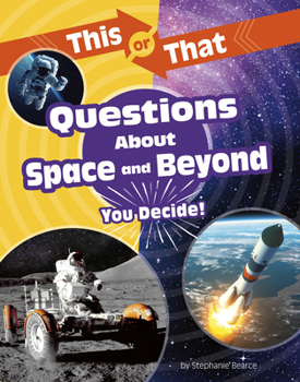 Hardcover This or That Questions about Space and Beyond: You Decide! Book