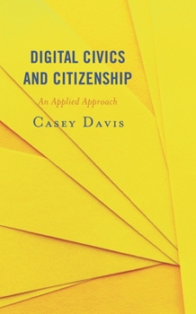 Paperback Digital Civics and Citizenship: An Applied Approach Book