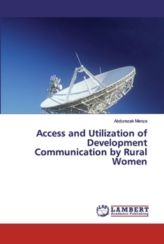 Paperback Access and Utilization of Development Communication by Rural Women Book
