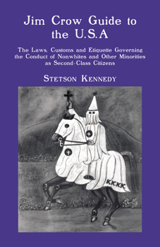 Paperback Jim Crow Guide to the U.S.A.: The Laws, Customs and Etiquette Governing the Conduct of Nonwhites and Other Minorities as Second-Class Citizens Book